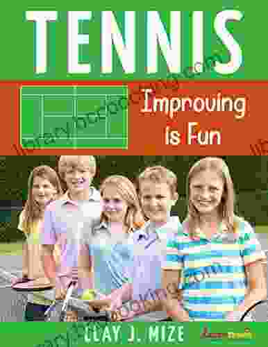 Tennis: Improving Is Fun (Junior Tennis 1)