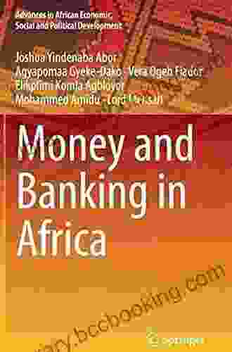 Money And Banking In Africa (Advances In African Economic Social And Political Development)