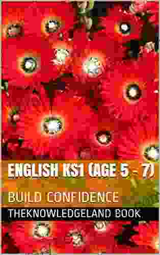 ENGLISH KS1 (AGE 5 7): BUILD CONFIDENCE