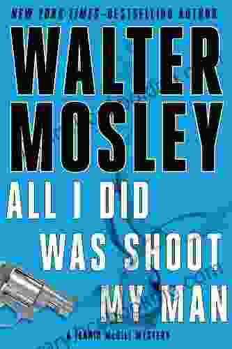 All I Did Was Shoot My Man: A Leonid McGill Mystery (Leonid McGill 4)