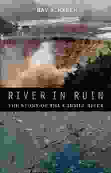 River In Ruin: The Story Of The Carmel River