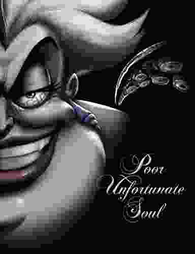 Poor Unfortunate Soul: A Tale Of The Sea Witch (Villains 3)