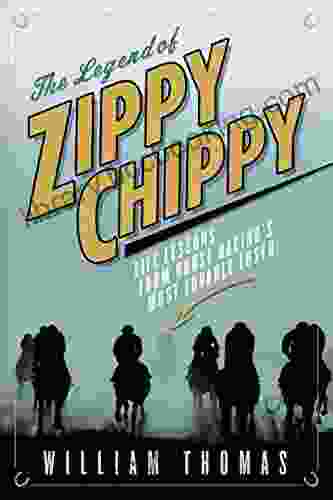 The Legend Of Zippy Chippy: Life Lessons From Horse Racing S Most Lovable Loser