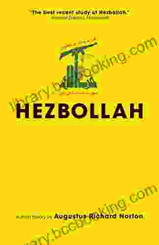 Hezbollah: A Short History Third Edition Revised And Updated With A New Preface Conclusion And An Entirely New Chapter On Activities Since 2024 (Princeton Studies In Muslim Politics 69)