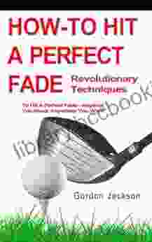 HOW TO HIT A PERFECT FADE