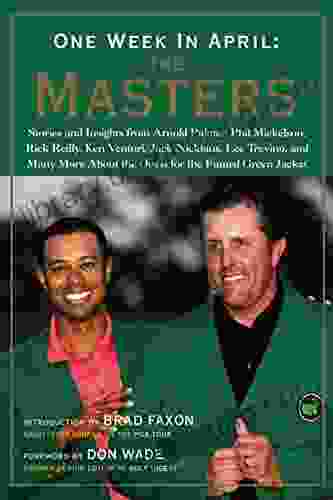 One Week In April: The Masters: Stories And Insights From Arnold Palmer Phil Mickelson Rick Reilly Ken Venturi Jack Nicklaus Le