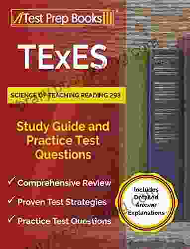 TExES Science Of Teaching Reading 293 Study Guide And Practice Test Questions: Includes Detailed Answer Explanations