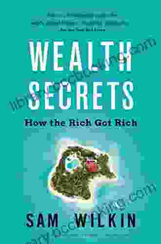Wealth Secrets Of The One Percent: A Modern Manual To Getting Marvelously Obscenely Rich