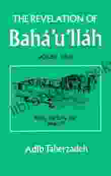 The Revelation Of Baha U Llah Vol 3 (Revelation Of Baha U Llah Baghdad)