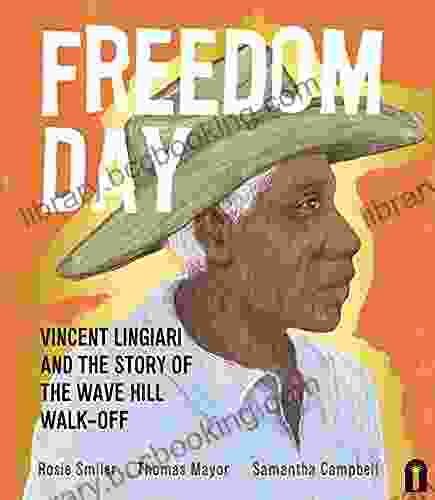Freedom Day: Vincent Lingiari And The Story Of The Wave Hill Walk Off