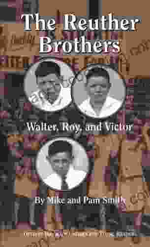 The Reuther Brothers: Walter Roy And Victor (Detroit Biography For Young Readers)